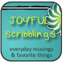 Joyful Scribblings: everyday musings, simple abundance, favorite things